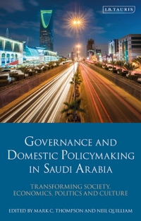 Cover image: Governance and Domestic Policy-Making in Saudi Arabia 1st edition 9780755644377