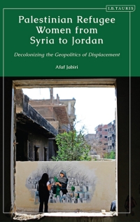 صورة الغلاف: Palestinian Refugee Women from Syria to Jordan 1st edition 9780755644803