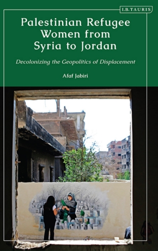 Cover image: Palestinian Refugee Women from Syria to Jordan 1st edition 9780755644841