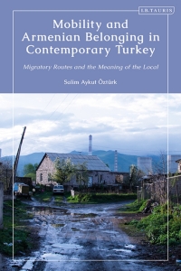 Imagen de portada: Mobility and Armenian Belonging in Contemporary Turkey 1st edition 9780755645077