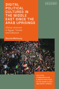 Immagine di copertina: Digital Political Cultures in the Middle East since the Arab Uprisings 1st edition 9780755645176