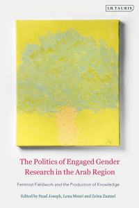 Omslagafbeelding: The Politics of Engaged Gender Research in the Arab Region 1st edition 9780755645220
