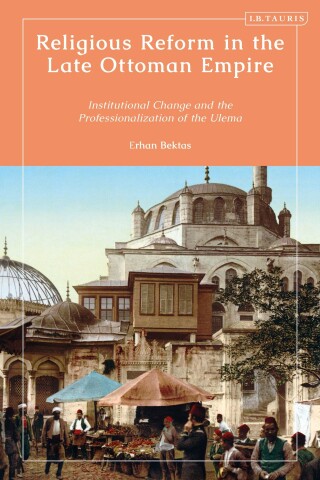 Cover image: Religious Reform in the Late Ottoman Empire 1st edition 9780755645510
