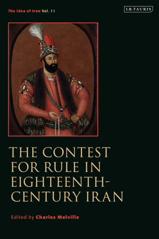 Imagen de portada: The Contest for Rule in Eighteenth-Century Iran 1st edition 9780755645961