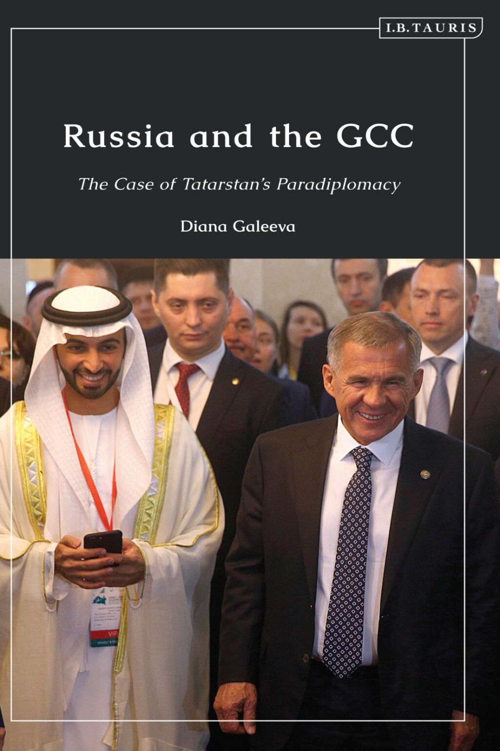 Russia and the GCC The Case of Tatarstan’s Paradiplomacy 1st Edition