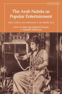 Cover image: The Arab Nahda as Popular Entertainment 1st edition 9780755647408