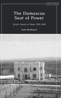 Cover image: The Damascus Seat of Power 1st edition 9780755649198