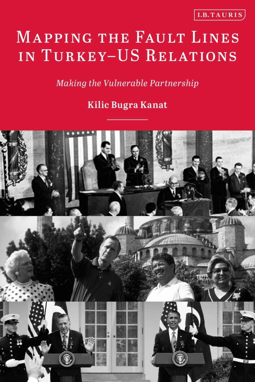 Mapping the Fault Lines in Turkey-US Relations Making the Vulnerable Partnership 1st Edition