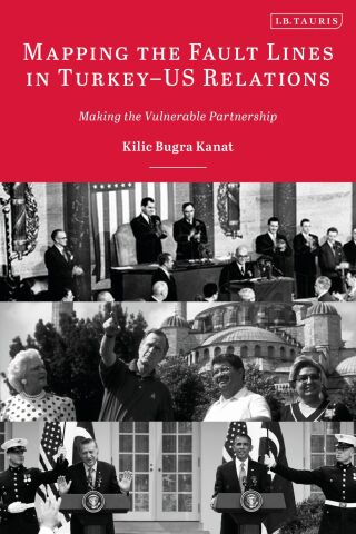 Cover image: Mapping the Fault Lines in Turkey-US Relations 1st edition 9780755650767