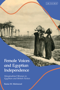 Cover image: Female Voices and Egyptian Independence 1st edition 9780755651047