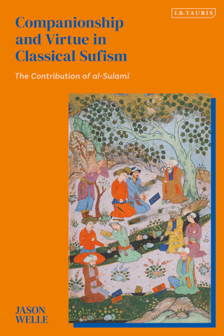 表紙画像: Companionship and Virtue in Classical Sufism 1st edition 9780755652273