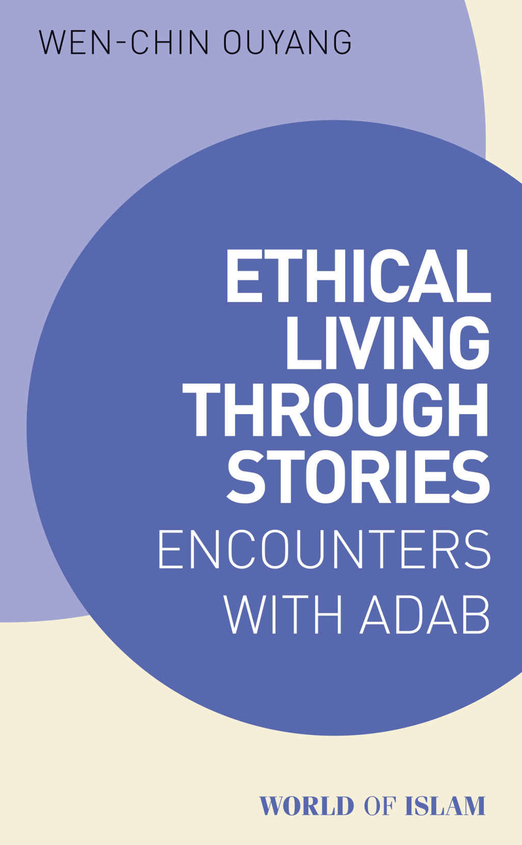 Ethical Living through Stories Encounters with Adab 1st Edition