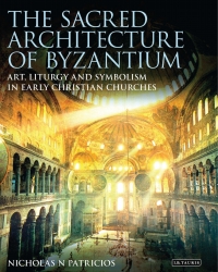 Omslagafbeelding: The Sacred Architecture of Byzantium 1st edition 9781780762913