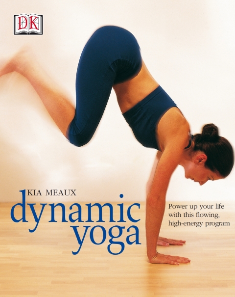 Dynamic Yoga: Power Up Your Life with This Fast-Paced High-Energy Program - FULL INSTANT DOWNLOAD | PDF DOCX EPUB