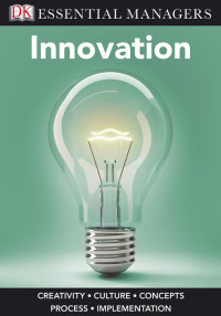 Cover image: DK Essential Managers: Innovation 9780756655556