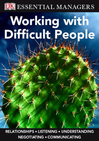 Cover image: DK Essential Managers: Working with Difficult People 9780756652531