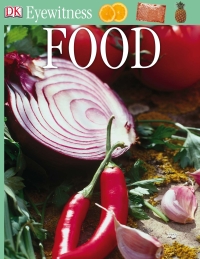 Cover image: DK Eyewitness Books Food 9780756611712