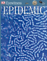 Cover image: DK Eyewitness Books: Epidemic 9780789462961