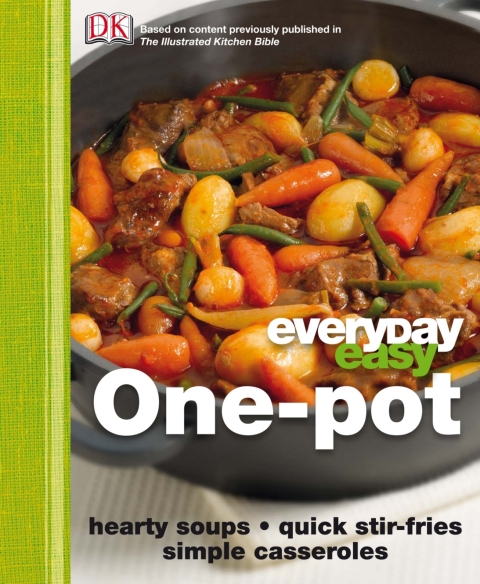 Everyday Easy One Pot: Hearty Soups, Quick Stir-Fries, Simple Casseroles - FULL INSTANT DOWNLOAD | PDF DOCX EPUB