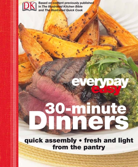 Everyday Easy 30 Minute Dinners: Off-The-Shelf, Quick Assembly, Fresh and Light - FULL INSTANT DOWNLOAD | PDF DOCX EPUB
