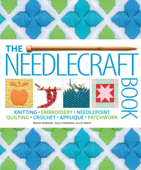 The Needlecraft Book: Knitting, Embroidery, Needlepoint, Quilting, Crochet, Appliqué, Patchwork - FULL INSTANT DOWNLOAD | PDF DOCX EPUB
