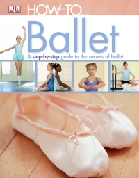 Cover image: How to...Ballet 9780756675806