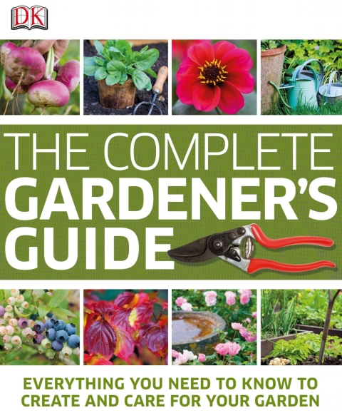 The Complete Gardener's Guide: Everything You Need to Know to Create and Care for Your Garden - FULL INSTANT DOWNLOAD | PDF DOCX EPUB