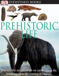 Cover image: DK Eyewitness Books: Prehistoric Life 9780756690779