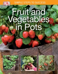 Cover image: Simple Steps to Success: Fruit and Vegetables in Pots 9780756689803