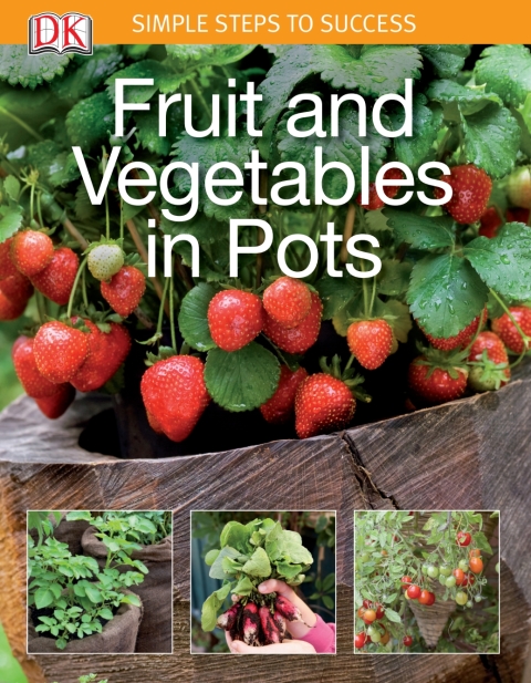 Simple Steps to Success: Fruit and Vegetables in Pots - FULL INSTANT DOWNLOAD | PDF DOCX EPUB