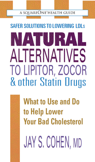 Cover image: Natural Alternatives to Lipitor, Zocor & Other Statin Drugs 9780757002861