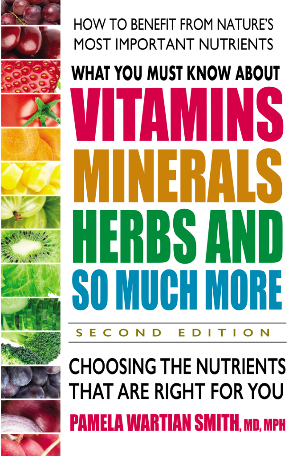 What You Must Know About Vitamins  Minerals  Herbs and So Much More  2nd Edition eBook