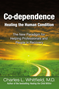 Cover image: Co-Dependence Healing the Human Condition 9781558741508.0