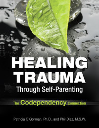 Cover image: Healing Trauma Through Self-Parenting 9780757316142