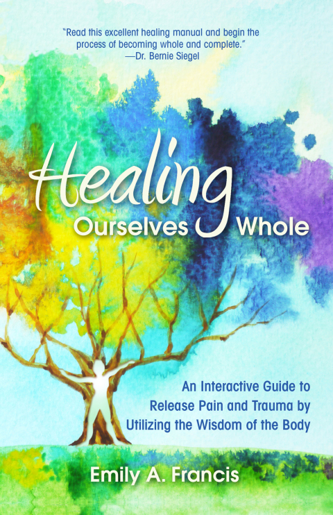 Healing Ourselves Whole : An Interactive Guide to Release Pain and Trauma by Utilizing the Wisdom of the Body - FULL INSTANT DOWNLOAD | PDF DOCX EPUB