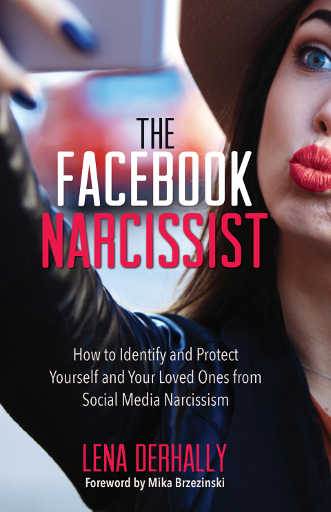 The Facebook Narcissist: How to Identify and Protect Yourself and Your Loved Ones from Social Media Narcissism - FULL INSTANT DOWNLOAD | PDF DOCX EPUB