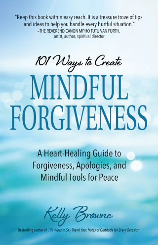 Cover image: 101 Ways to Create Mindful Forgiveness 9780757324581