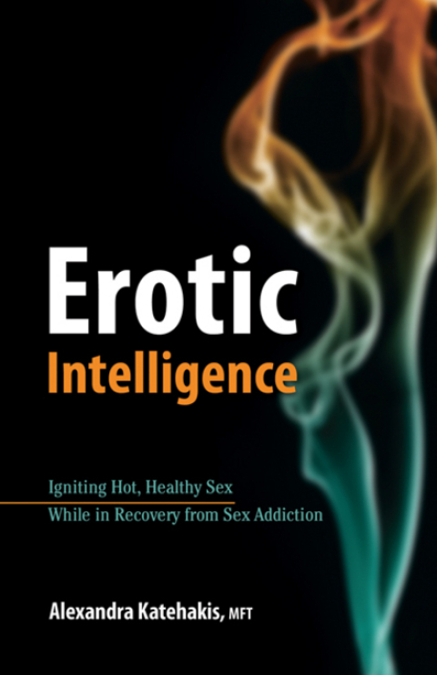 Erotic Intelligence : Igniting Hot, Healthy Sex While in Recovery from Sex Addiction - FULL INSTANT DOWNLOAD | PDF DOCX EPUB