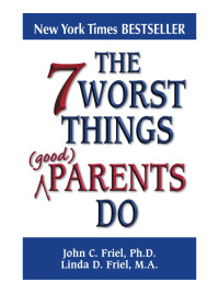 Cover image: The 7 Worst Things Good Parents Do 9781558746688