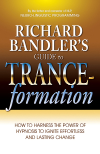 Cover image: Richard Bandler's Guide to Trance-formation 9780757307775