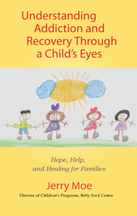 Cover image: Understanding Addiction and Recovery Through a Child's Eyes
