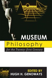 Cover image: Museum Philosophy for the Twenty-First Century 9780759107533