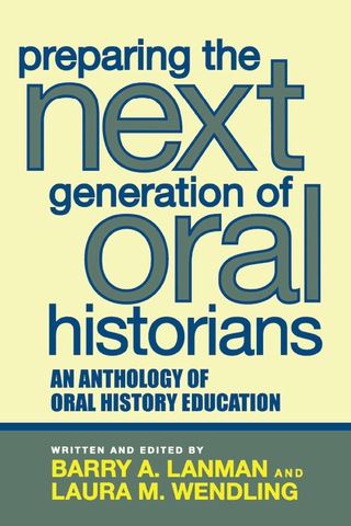 Immagine di copertina: Preparing the Next Generation of Oral Historians 1st edition 9780759108523