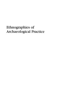 Omslagafbeelding: Ethnographies of Archaeological Practice 9780759108448