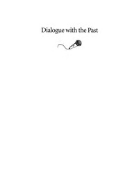 صورة الغلاف: Dialogue with the Past 9780759106482