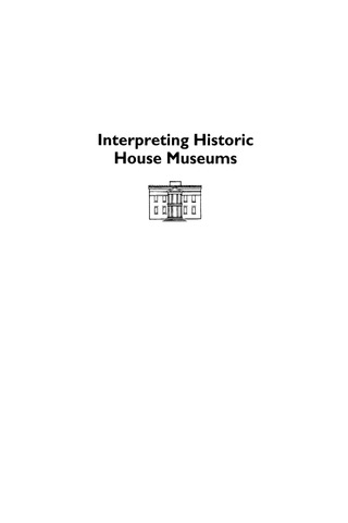 Cover image: Interpreting Historic House Museums 1st edition 9780759102507