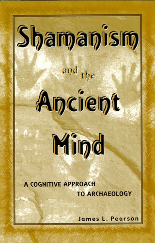 Immagine di copertina: Shamanism and the Ancient Mind 9780759101555