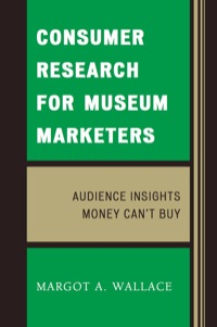 صورة الغلاف: Consumer Research for Museum Marketers 9780759118089