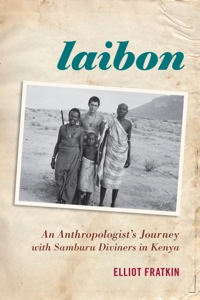Omslagafbeelding: Laibon: An Anthropologist’s Journey with Samburu Diviners in Kenya 9780759120679