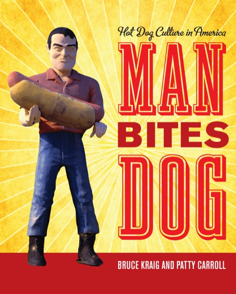 Man Bites Dog: Hot Dog Culture in America - FULL INSTANT DOWNLOAD | PDF DOCX EPUB